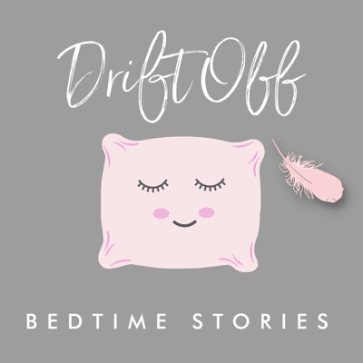 Drift Off - Bedtime Stories for Sleep Drift Off - Bedtime Stories for Sleep