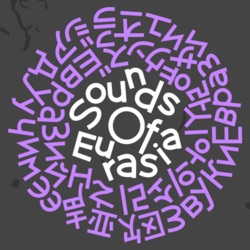 Sounds of Eurasia Podcast (2021)