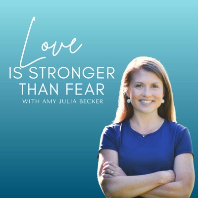 Love Is Stronger Than Fear with Amy Julia Becker Love Is Stronger Than Fear with Amy Julia Becker