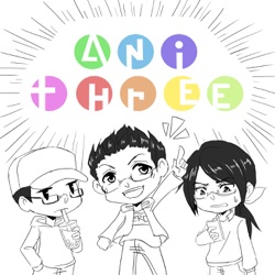 Anithree Season 4 Episode 4: Catching Up on Anime!