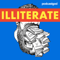 Illiterate podcast