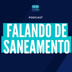 #03 - A história do saneamento (Parte 2) – Brasil