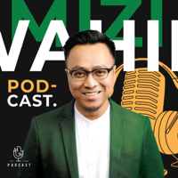 The Mizi Wahid Podcast