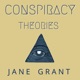 Conspiracy Theories with Jane
