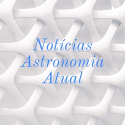 Notícias Astronomia Atual