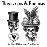 Boneyards & Boojums: An 1879 RPG Actual Play Podcast podcast