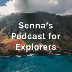 Senna's Podcast for Explorers