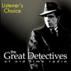 The Great Detectives Present Listener's Choice (Old TIme Radio) artwork