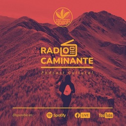 Podcast Cultural - Radio Caminante 