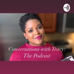 Ep. 1 - Introduction to Conversations with Tracy - The Podcast