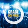 Grace On Fire