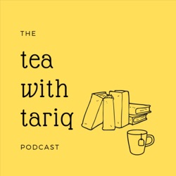 The Tea with Tariq Podcast