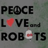 Peace, Love, and Robots artwork