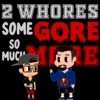 2Whores, Some Gore, So Much More artwork