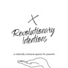 Revolutionary Intentions - A Radically Inclusive Space For Parents artwork