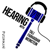 Hearing with Tali Farhadian Weinstein podcast