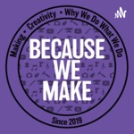 Because We Make