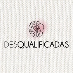 Desqualificadas #01 Música, noite paulistana e feminismo