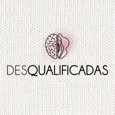 Desqualificadas Desqualificadas