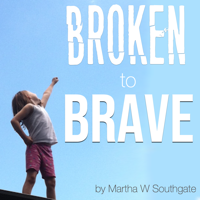 Broken to Brave podcast