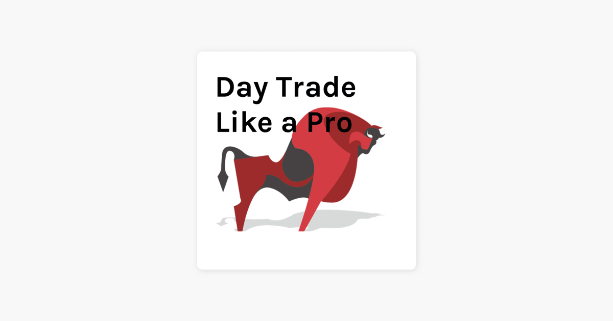 Day Trade Like a Pro on Apple Podcasts