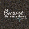 Because We Are Strong artwork