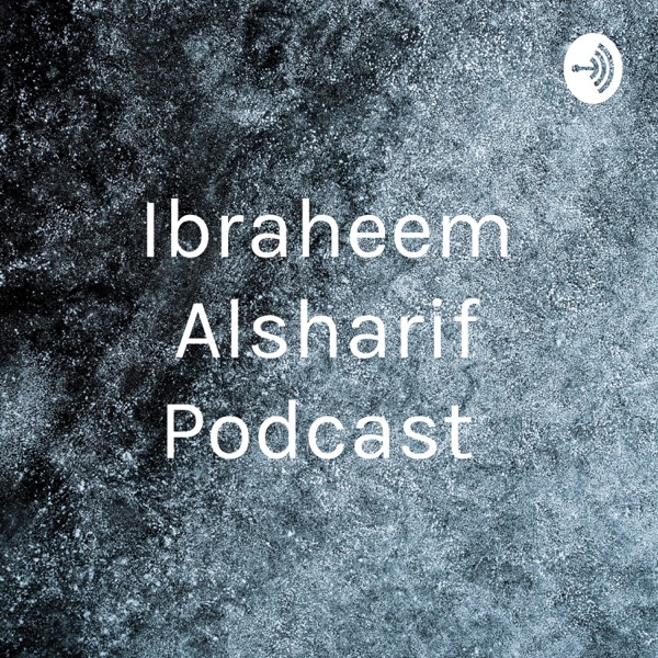 Ibraheem Alsharif Podcast Artwork