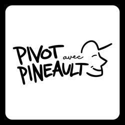 Pivot avec Pineault #109 Phil Roy