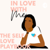 Girl Let’s Talk!  The Self Love Playbook - LaTrice Rainer