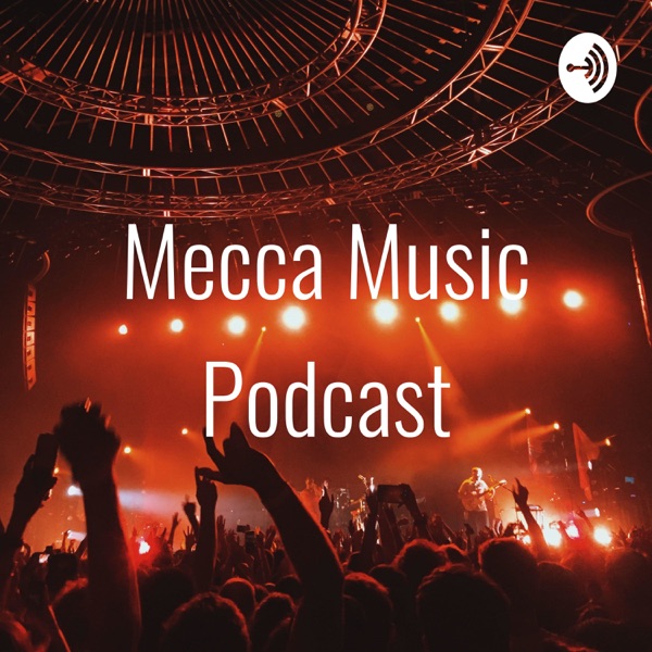 Mecca Music Podcast Artwork