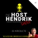 DE HOST HENDRIK SHOW PODCAST