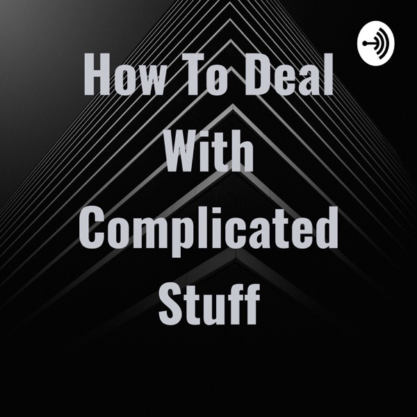 How To Deal With Complicated Stuff Artwork