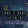 Listen In From Lads 2 Dads Podcast artwork
