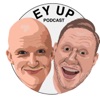 Ey Up Podcast artwork