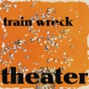 Train Wreck Theater artwork