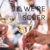 JK, WE’RE SOBER artwork