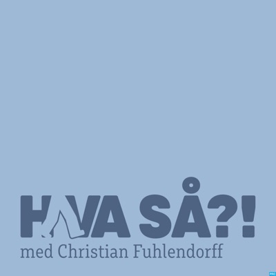Hva så?! med Christian Fuhlendorff Hva så?! med Christian Fuhlendorff