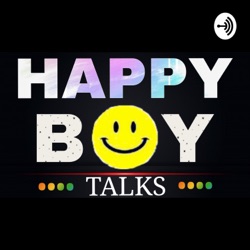 Happy Boy Talks