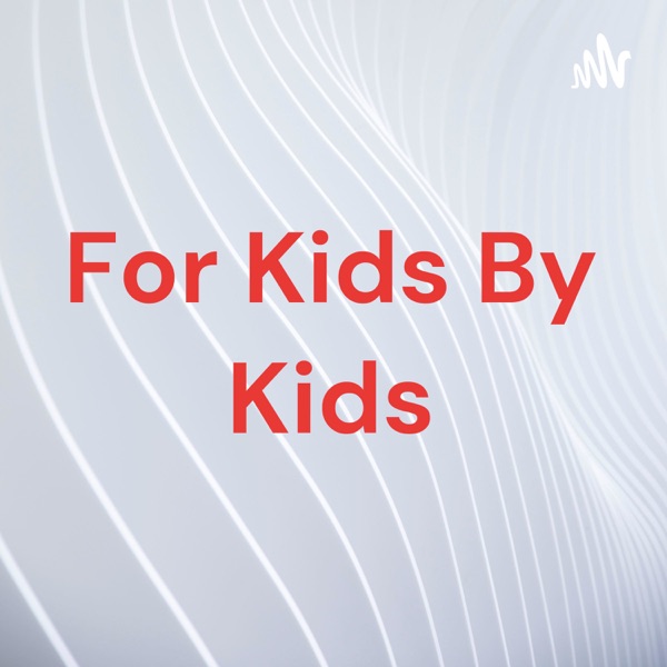 For Kids By Kids Artwork