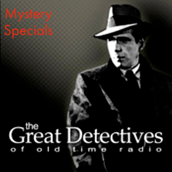 Mystery Special - The Great Detectives of Old Time Radio Artwork