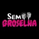 Sem Groselha Podcast