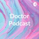 Doctor Podcast