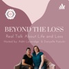 Beyond the Loss: Real Talk about Life and Loss  artwork