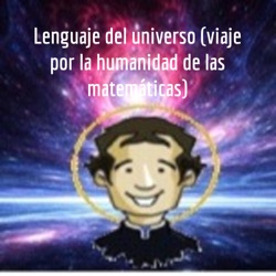 Lenguaje del universo (viaje por la humanidad de las matemáticas)