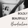 Bold Beautiful Borderline artwork