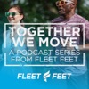 Together We Move: A podcast series from Fleet Feet artwork