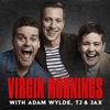 Virgin Mornings with Adam Wylde, TJ & Jax