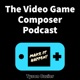 The Video Game Composer Podcast