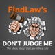 FindLaw's Don't Judge Me