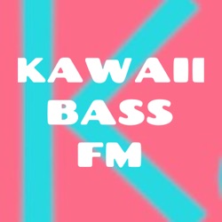 KAWAII BASS FM
